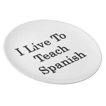 I Live To Teach Spanish Plate