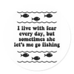 I live with fear every day. stickers