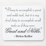 "I long to accomplish a great and noble task, b... mousepads