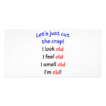 I look old, I feel old ... Personalized Photo Card