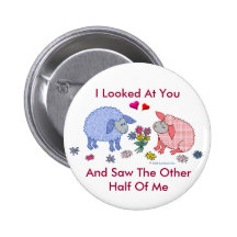 I Looked At You And Saw The Other Half Of Me Pinback Buttons
