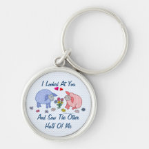 I Looked At You And Saw The Other Half Of Me Keychains