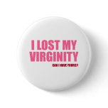 I lost my virginity buttons