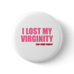 I Lost My Virginity buttons