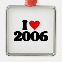 I LOVE 2006 CHRISTMAS ORNAMENT