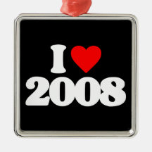 I LOVE 2008 CHRISTMAS ORNAMENT