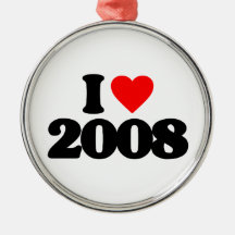 I LOVE 2008 CHRISTMAS TREE ORNAMENTS