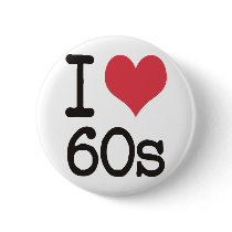 I Love 60s Vintage & Retro Designs! Buttons