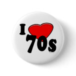 I Love 70s Button