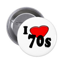 I Love 70s Button