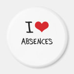 I Love Absences Refrigerator Magnets