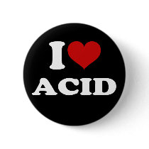 I Love Acid Pinback Buttons
