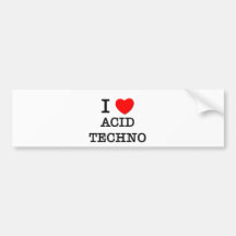 I Love Acid Techno Bumper Sticker