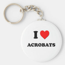 I Love Acrobats Keychain