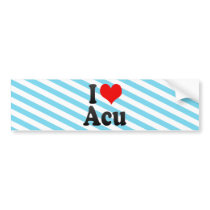 I Love Acu, Brazil Bumper Stickers