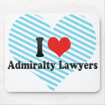 I Love Admiralty Lawyers Mousepads
