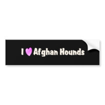 I Love Afghan Hounds Bumper Sticker