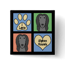 I Love Afghan Hounds Pins