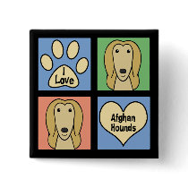 I Love Afghan Hounds Buttons