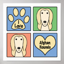 I Love Afghan Hounds Posters