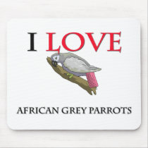 I Love African Grey Parrots Mouse Pads