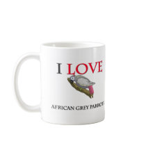 I Love African Grey Parrots Coffee Mug