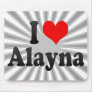 I love Alayna Mousepad