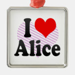 I love Alice Christmas Ornament