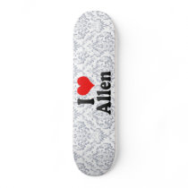 I love Allen Skate Deck