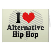 I Love Alternative+Hip Hop Greeting Cards