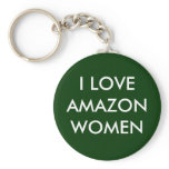 I LOVE AMAZON WOMEN keychains