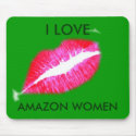 I LOVE AMAZON WOMEN mousepads