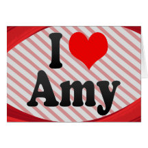 I love Amy Greeting Card