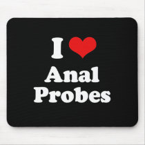 I LOVE ANAL PROBES T-shirt