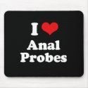 I LOVE ANAL PROBES T-shirt mousepads