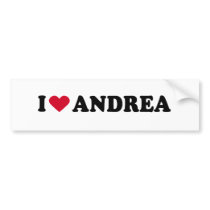 I LOVE ANDREA BUMPER STICKER