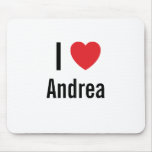 I love Andrea mousepads