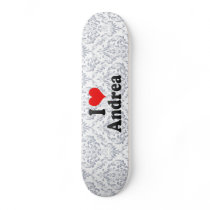 I love Andrea Skate Boards