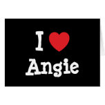 I love Angie heart T-Shirt cards