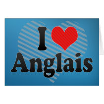 I Love Anglais Greeting Card
