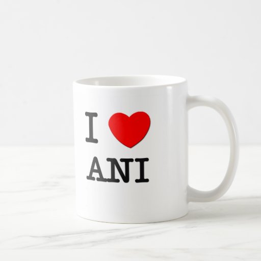 I Love Ani Coffee Mugs