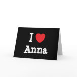 I love Anna heart T-Shirt cards