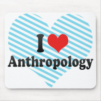 I Love Anthropology Mousepad
