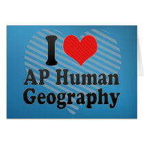 I Love AP Human Geography Greeting Card