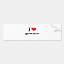 I Love Apprehension Bumper Stickers