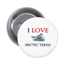 I Love Arctic Terns Pinback Buttons