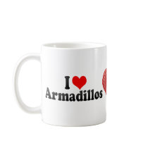 I Love Armadillos Mugs