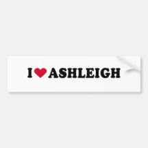 I LOVE ASHLEIGH BUMPER STICKERS