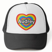 I love Audrey. I love you Audrey. Heart