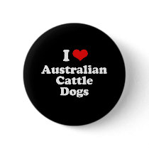 I Love Australian Cattle dogs